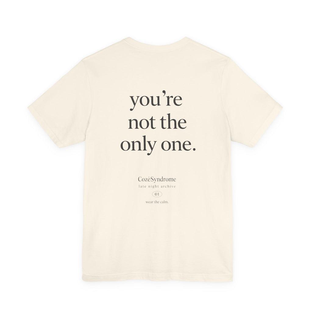 Overcozy Club Tee — “you’re not the only one.” Minimal Comfort Graphic T-Shirt